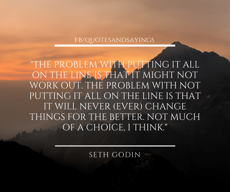 Quotes About Things Not Working Out Quote Of The Day – Seth Godin